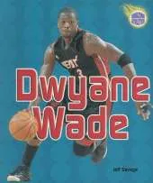 Dwyane Wade: Amazing Athletes Series