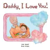 Daddy, I Love You!: Bald dad, child dark hair both light skin
