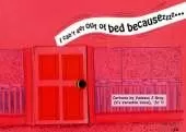 I can't get out of bed becausezzzz...