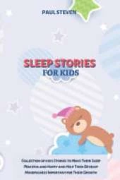 Sleep Stories for Kids: Collection of kid's Stories to Make Their Sleep Peaceful and Happy and Help Them Develop Mindfulness Important for Their Growth
