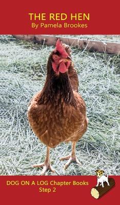 The Red Hen Chapter Book: Sound-Out Phonics Books Help Developing Readers, including Students with Dyslexia, Learn to Read (Step 2 in a Systematic Series of Decodable Books)