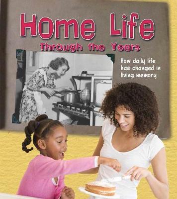 Home Life Through the Years: How Daily Life Has Changed in Living Memory