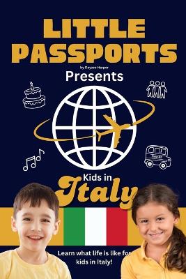 Kids in Italy: Fun Facts About Italy's Culture, Food, Holidays, and Daily Life for Children Ages 6-10