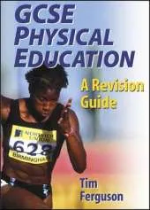 GCSE Physical Education: A Revision Guide