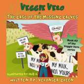 Veggie Vero & The Case Of The Missing Calves: Book #3 of the Veggie Vero series