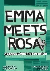 Emma meets Rosa: Scurrying through time