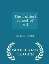 The Jolliest School of All - Scholar's Choice Edition