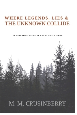 Where Legends, Lies & the Unknown Collide