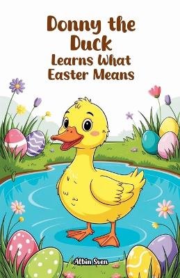 Donny the Duck Learns What Easter Means