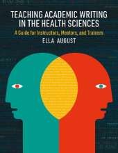 Teaching Academic Writing in the Health Sciences: A Guide for Instructors, Mentors, and Trainers