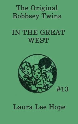 The Bobbsey Twins In the Great West: A Children's Adventure