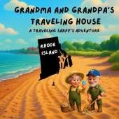Grandma and Grandpa's Traveling House in Rhode Island: A Traveling Sarff's Adventure
