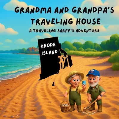 Grandma and Grandpa's Traveling House in Rhode Island: A Traveling Sarff's Adventure