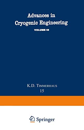 Advances in Cryogenic Engineering: Proceedings of the 1969 Cryogenic Engineering Conference University of California at Los Angeles, June 16-18, 1969