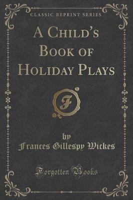 A Child's Book of Holiday Plays (Classic Reprint)