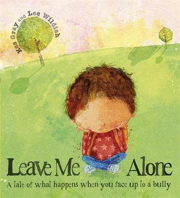 Leave Me Alone: A tale of what happens when you face up to a bully