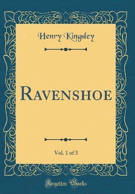 Ravenshoe, Vol. 1 of 3 (Classic Reprint)