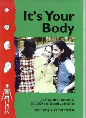 It's Your Body: An Integrated Approach TP Biology and Sexuality Education