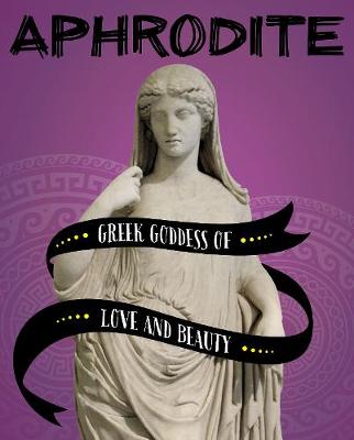 Aphrodite: Greek Goddess of Love and Beauty