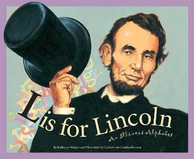 L is for Lincoln: An Illinois Alphabet