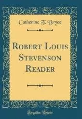 Robert Louis Stevenson Reader (Classic Reprint)