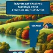 Grandma and Grandpa's Traveling House in Vermont: A Traveling Sarff's Adventure