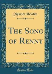 The Song of Renny (Classic Reprint)