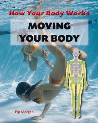 How Your Body Works: Moving Your Body
