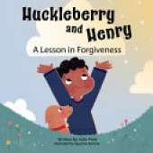 Huckleberry and Henry: A Lesson in Forgiveness
