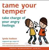 Tame Your Temper: Take Charge of Your Angry Feelings