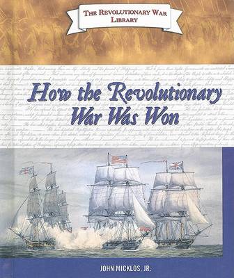 How the Revolutionary War Was Won