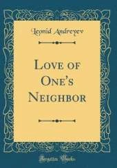 Love of One's Neighbor (Classic Reprint)