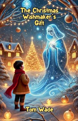 The Christmas Wishmaker's Gift