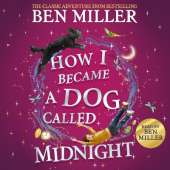 How I Became a Dog Called Midnight: A magical adventure from the bestselling author of The Day I Fell Into a Fairytale