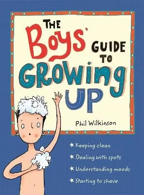 The Boys' Guide to Growing Up: The Puberty Guide for Boys