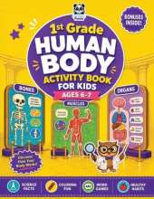 1st Grade Human Body Activity Book for Kids Ages 6-7: Fun Daily Practice Science Workbook, STEM & Teaching Resource for Homeschool, Classroom, Summer Amazing Facts, Coloring Pages, Mazes, Word Games, 5 Senses, Healthy Habits & Creative Worksheet Lessons