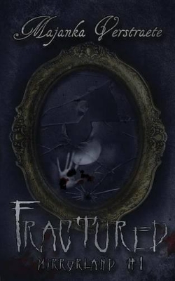 Fractured: A Mirrorland Novel