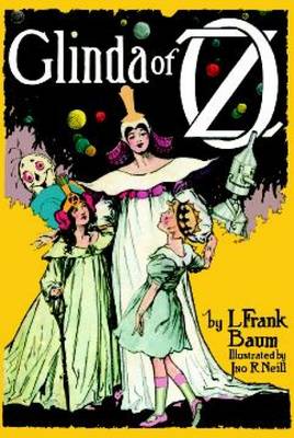 Glinda of OZ: In Which are Related the Exciting Experiences of Princess Ozma of Oz, and Dorothy, in Their Hazardous Journey to the Home of the Flatheads