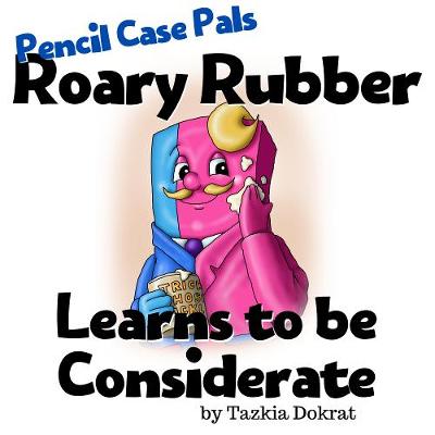 Roary the Rubber Learns to be Considerate
