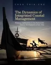 The Dynamics of Integrated Coastal Management: Practical Applications in the Sustainable Coastal Development in East Asia