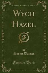 Wych Hazel (Classic Reprint)