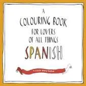 Buena Vista! A Colouring Book for Lovers of All Things Spanish