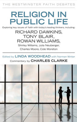 Religion in Public Life: Debating Ethics and Faith with Leading Thinkers and Public Figures