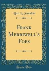 Frank Merriwell's Foes (Classic Reprint)