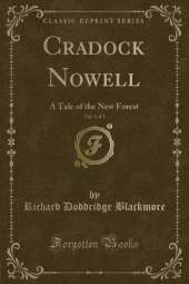 Cradock Nowell, Vol. 1 of 3: A Tale of the New Forest (Classic Reprint)