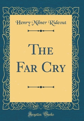 The Far Cry (Classic Reprint)