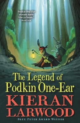The Legend of Podkin One-Ear: 'A spellbinding story full of friendship, excitement and magic.' Guardian