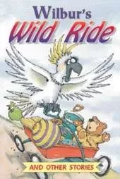 Wilbur's Wild Ride and Other Stories Level 6