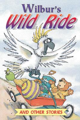 Wilbur's Wild Ride and Other Stories Level 6