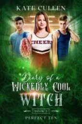 Diary of a Wickedly Cool Witch 3: Perfect Ten